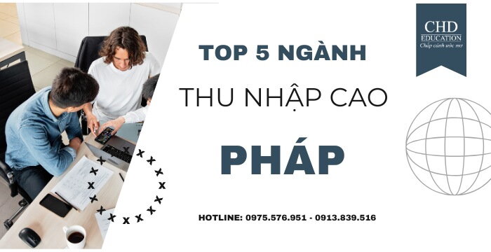 TOP 5 NGHỀ THU NHẬP CAO TẠI PHÁP
