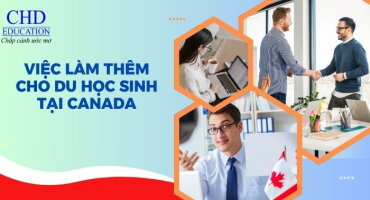 VIỆC LÀM THÊM CHO DU HỌC SINH TẠI CANADA - NHỮNG ĐIỀU CẦN BIẾT