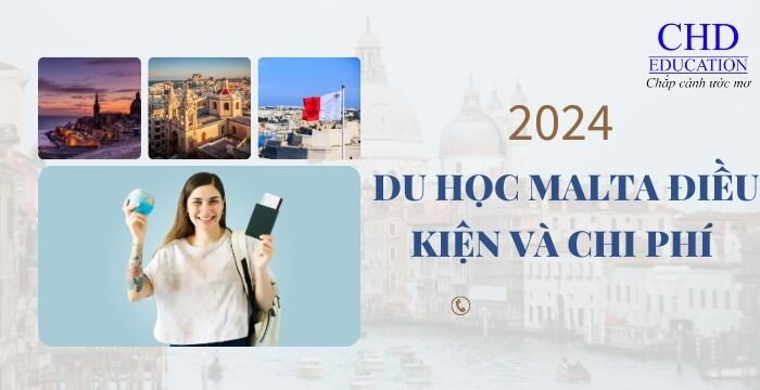 DU HỌC MALTA ĐIỀU KIỆN VÀ CHI PHÍ MỚI NHẤT 2024.