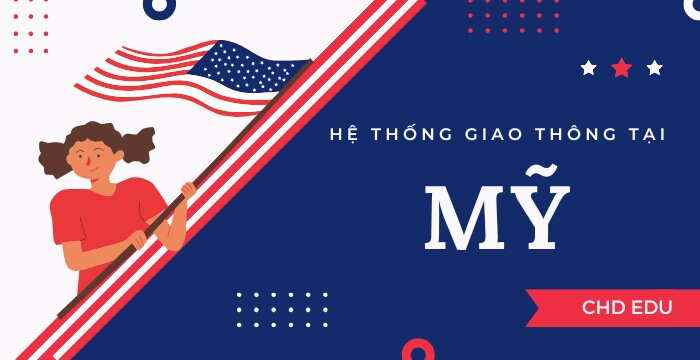 GÓC NHÌN TOÀN DIỆN VỀ HỆ THỐNG GIAO THÔNG MỸ