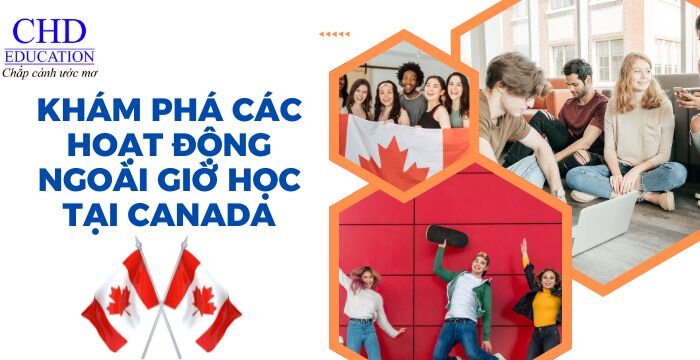 KHÁM PHÁ CÁC HOẠT ĐỘNG NGOÀI GIỜ HỌC TẠI CANADA