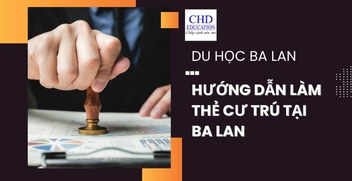 HƯỚNG DẪN LÀM THẺ CƯ TRÚ TẠI BA LAN NĂM 2025