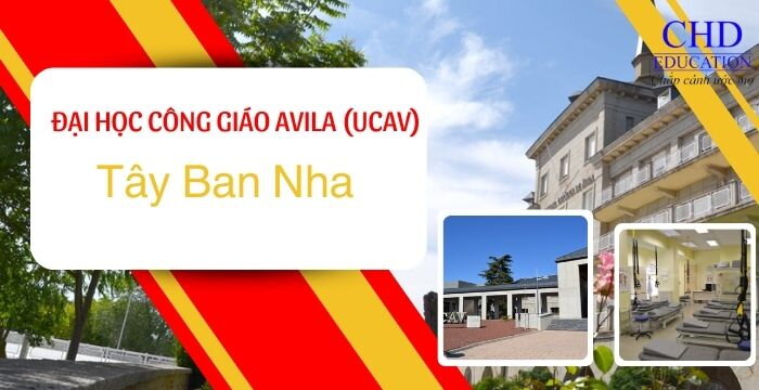 KHÁM PHÁ HÀNH TRÌNH DU HỌC TÂY BAN NHA TẠI ĐẠI HỌC CÔNG GIÁO AVILA (UCAV)