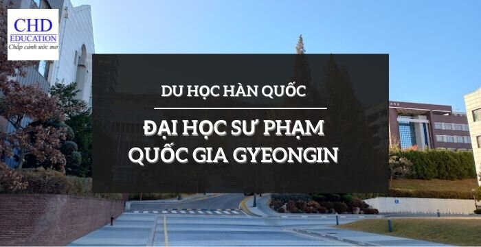 ĐẠI HỌC SƯ PHẠM QUỐC GIA GYEONGIN - 경인교육대학교