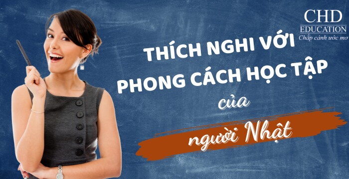 LÀM THẾ NÀO ĐỂ THÍCH NGHI VỚI PHONG CÁCH HỌC TẬP CỦA NGƯỞI NHẬT? CÁCH HỌC TẬP HIỆU QUẢ VÀ TƯƠNG TÁC VỚI NGƯỜI NHẬT