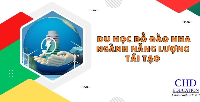 NGÀNH NĂNG LƯỢNG TÁI TẠO - TƯƠNG LAI PHÁT TRIỂN TẠI BỒ ĐÀO NHA