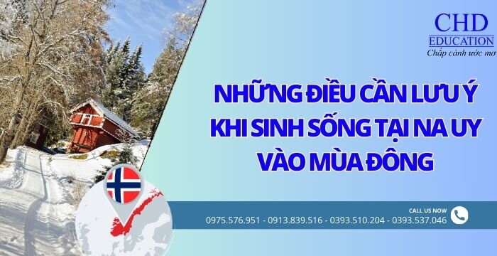 NHỮNG ĐIỀU CẦN LƯU Ý KHI SINH SỐNG TẠI NA UY VÀO MÙA ĐÔNG