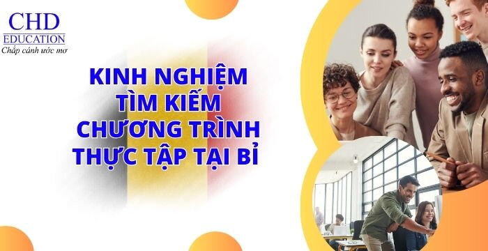 KINH NGHIỆM TÌM KIẾM CÁC CHƯƠNG TRÌNH THỰC TẬP TẠI BỈ