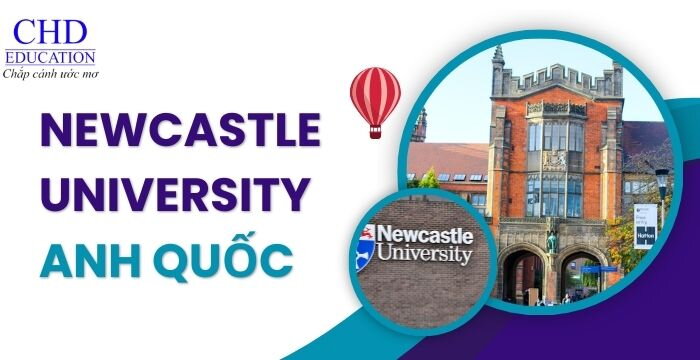 NEWCASTLE UNIVERSITY ĐIỂM ĐẾN LÝ TƯỞNG CHO DU HỌC SINH QUỐC TẾ.