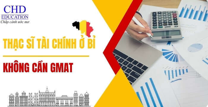 TOP 6 TRƯỜNG ĐẠI HỌC Ở BỈ ĐƯỢC HỌC THẠC SĨ NGÀNH TÀI CHÍNH KHÔNG CẦN GMAT