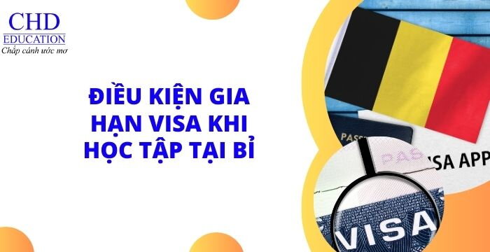 ĐIỀU KIỆN GIA HẠN VISA KHI HỌC TẬP TẠI BỈ