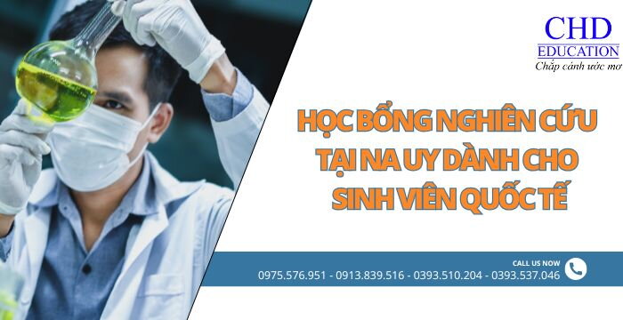 CÁC CHƯƠNG TRÌNH HỌC BỔNG VỀ NGHIÊN CỨU TẠI NA UY DÀNH CHO SINH VIÊN QUỐC TẾ