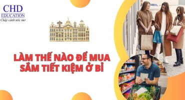 LÀM THẾ NÀO ĐỂ MUA SẮM TIẾT KIỆM Ở BỈ?