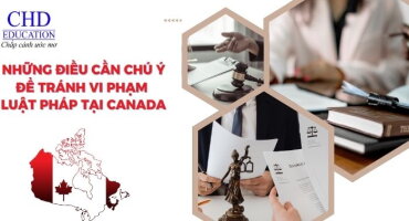 NHỮNG ĐIỀU CẦN CHÚ Ý ĐỂ TRÁNH VI PHẠM LUẬT PHÁP TẠI CANADA