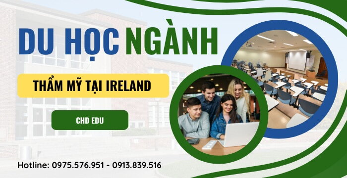 DU HỌC NGÀNH THẨM MỸ TẠI IRELAND