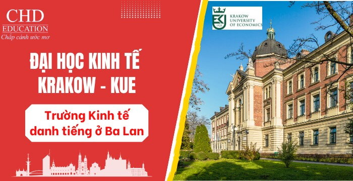 ĐẠI HỌC KINH TẾ KRAKOW - KRAKOW UNIVERSITY OF ECONOMICS - ĐIỂM ĐẾN LÝ TƯỞNG CHO SINH VIÊN QUỐC TẾ