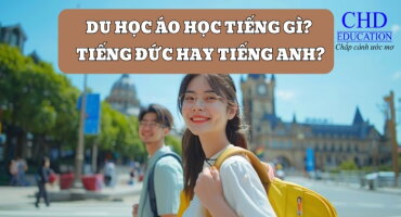 DU HỌC ÁO HỌC TIẾNG GÌ? TIẾNG ĐỨC HAY TIẾNG ANH?
