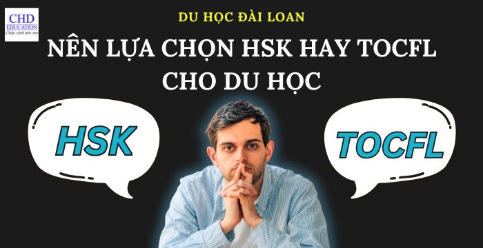 NÊN LỰA CHỌN HSK HAY TOCFL CHO DU HỌC TẠI ĐÀI LOAN