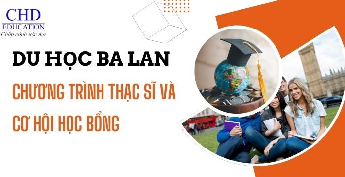 DU HỌC BA LAN CÁC CHƯƠNG TRÌNH THẠC SĨ VÀ CƠ HỘI HỌC BỔNG DÀNH CHO SINH VIÊN QUỐC TẾ.