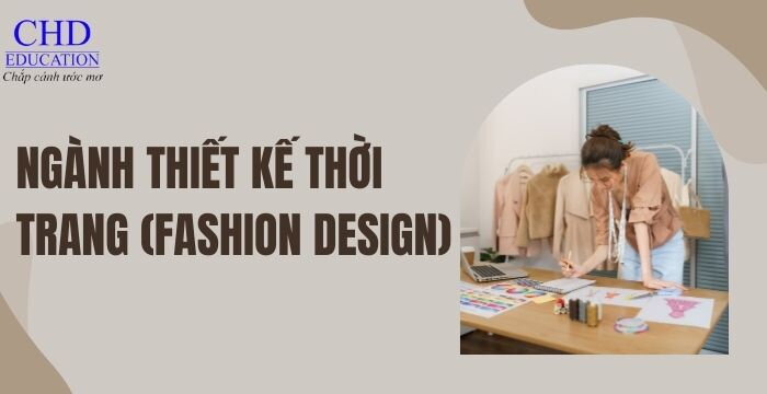 NGÀNH THIẾT KẾ THỜI TRANG (FASHION DESIGN)