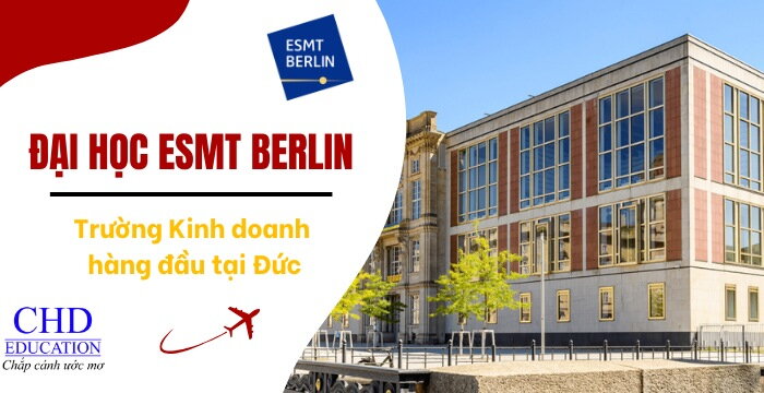 ESMT BERLIN - TRƯỜNG KINH DOANH HÀNG ĐẦU TẠI ĐỨC