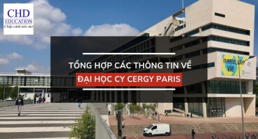 TỔNG HỢP CÁC THÔNG TIN VỀ ĐẠI HỌC CY CERGY PARIS