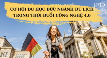 CƠ HỘI DU HỌC ĐỨC NGÀNH DU LỊCH TRONG THỜI BUỔI CÔNG NGHỆ 4.0