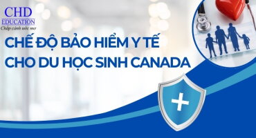 CHẾ ĐỘ BẢO HIỂM Y TẾ CHO DU HỌC SINH Ở CANADA