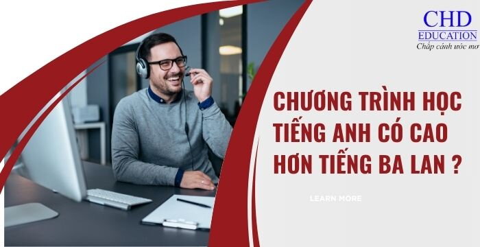 CHƯƠNG TRÌNH HỌC TIẾNG ANH CÓ CAO HƠN TIẾNG BA LAN ?