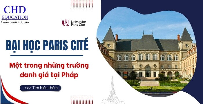 ĐẠI HỌC PARIS CITÉ - ĐIỂM ĐẾN HỌC THUẬT XUẤT SẮC TẠI PHÁP