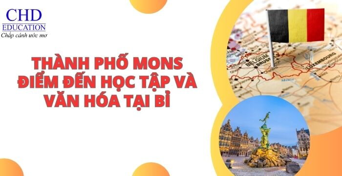 THÀNH PHỐ MONS - ĐIỂM ĐẾN HỌC TẬP VÀ VĂN HÓA TẠI BỈ