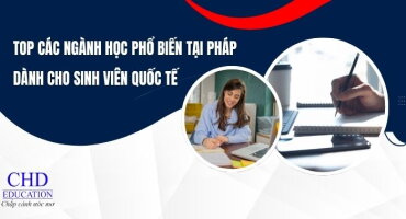 TOP CÁC NGÀNH HỌC PHỔ BIẾN TẠI PHÁP DÀNH CHO SINH VIÊN QUỐC TẾ