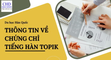 DU HỌC HÀN QUỐC: TÌM HIỂU TẤT TẦN TẬT THÔNG TIN VỀ CHỨNG CHỈ TIẾNG HÀN TOPIK
