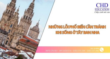NHỮNG LỖI PHỔ BIẾN CẦN TRÁNH KHI SỐNG Ở TÂY BAN NHA