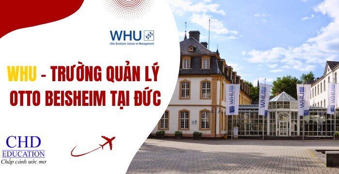 WHU - OTTO BEISHEIM SCHOOL OF MANAGEMENT - TRƯỜNG QUẢN LÝ HÀNG ĐẦU TẠI ĐỨC VÀ CHÂU ÂU