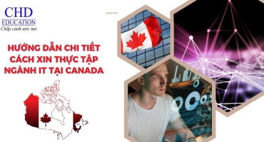 HƯỚNG DẪN CHI TIẾT CÁCH XIN THỰC TẬP NGÀNH IT TẠI CANADA