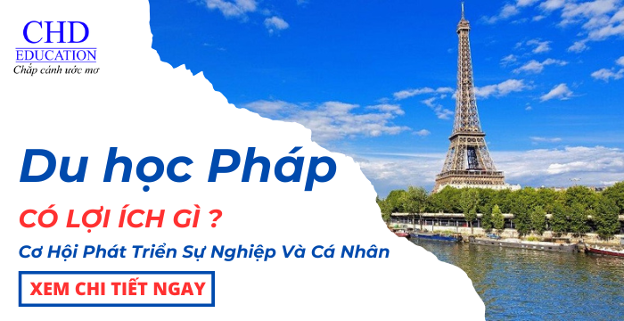 Lợi Ích Của Du Học Pháp: Cơ Hội Phát Triển Sự Nghiệp Và Cá Nhân