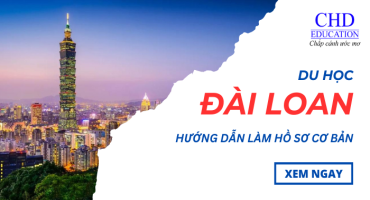 Hướng Dẫn Làm Hồ Sơ Du Học Đài Loan: Đồng Hành Cùng CHD