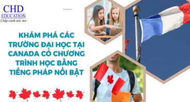 KHÁM PHÁ CÁC TRƯỜNG ĐẠI HỌC TẠI CANADA CÓ CHƯƠNG TRÌNH HỌC BẰNG TIẾNG PHÁP NỔI BẬT
