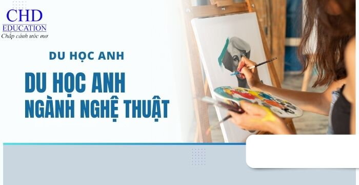 DU HỌC ANH NGÀNH NGHỆ THUẬT CƠ HỘI VÀ TRIỂN VỌNG