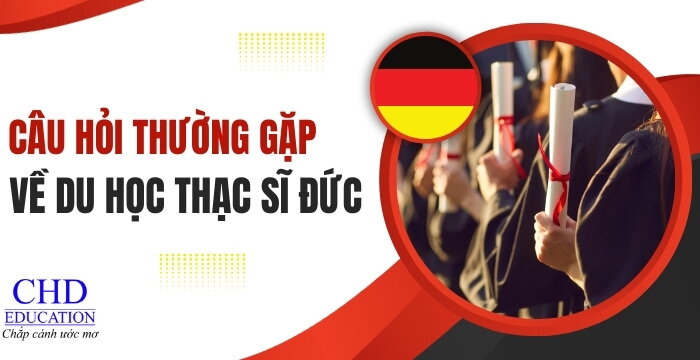 NHỮNG CÂU HỎI THƯỜNG GẶP VỀ DU HỌC THẠC SĨ ĐỨC 2025