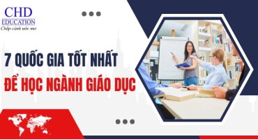 TOP 7 QUỐC GIA LÝ TƯỞNG NHẤT ĐỂ DU HỌC NGÀNH GIÁO DỤC