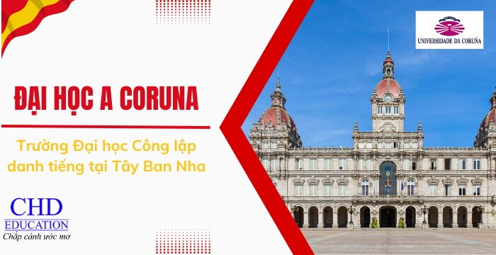 ĐẠI HỌC A CORUNA - NGÔI TRƯỜNG CÔNG LẬP DANH TIẾNG TẠI TÂY BAN NHA