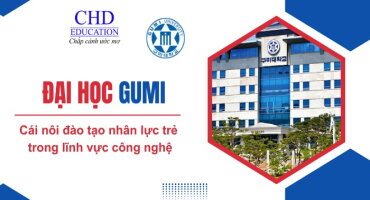 ĐẠI HỌC GUMI UNIVERSITY HÀN QUỐC - CÁI NÔI ĐÀO TẠO NHÂN LỰC TRẺ TRONG LĨNH VỰC CÔNG NGHỆ