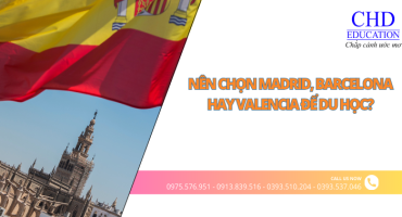 NÊN CHỌN MADRID, BARCELONA HAY VALENCIA ĐỂ DU HỌC?