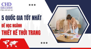 TOP 5 QUỐC GIA TỐT NHẤT ĐỂ THEO HỌC NGÀNH THIẾT KẾ THỜI TRANG