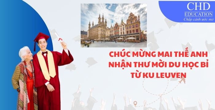 CHÚC MỪNG MAI THẾ ANH NHẬN THƯ MỜI DU HỌC BỈ TỪ KU LEUVEN