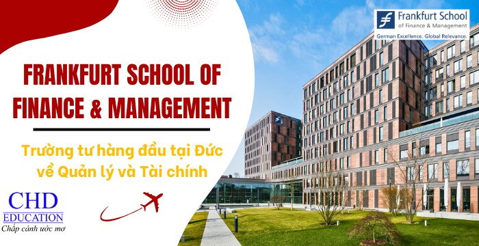 TRƯỜNG TÀI CHÍNH VÀ QUẢN LÝ FRANKFURT - FRANKFURT SCHOOL OF FINANCE & MANAGEMENT - TRƯỜNG TƯ THỤC HÀNG ĐẦU TẠI ĐỨC VỀ TÀI CHÍNH VÀ QUẢN LÝ