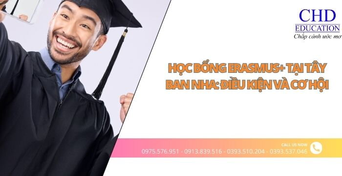 HỌC BỔNG ERASMUAS + TẠI TÂY BAN NHA: ĐIỀU KIỆN VÀ CƠ HỘI