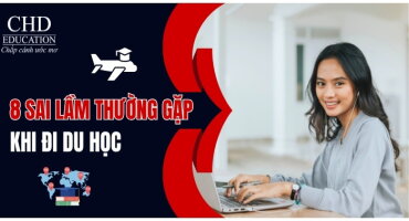 8 SAI LẦM THƯỜNG GẶP TRƯỚC KHI QUYẾT ĐỊNH DU HỌC